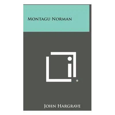 "Montagu Norman" - "" ("Hargrave John")