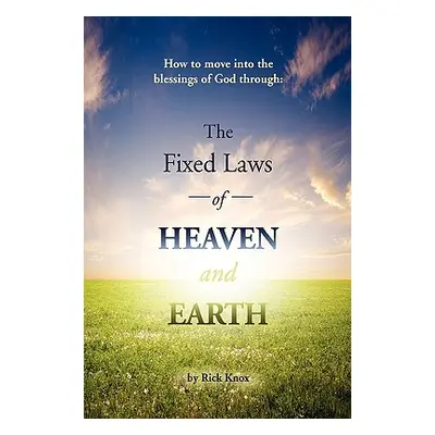 "The Fixed Laws of Heaven and Earth" - "" ("Knox Rick")