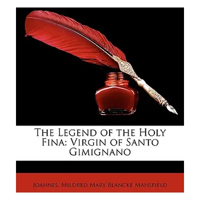 "The Legend of the Holy Fina: Virgin of Santo Gimignano" - "" ("Joannes XXI")