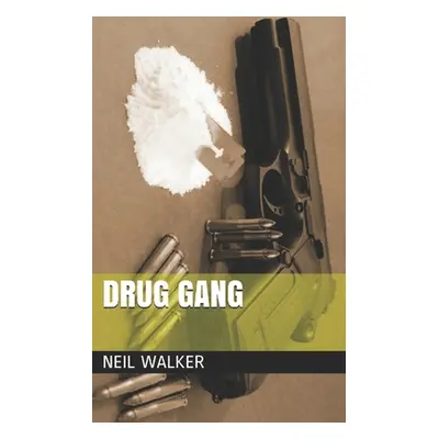 "Drug Gang: The most compelling & controversial crime thriller in years" - "" ("Walker Neil")