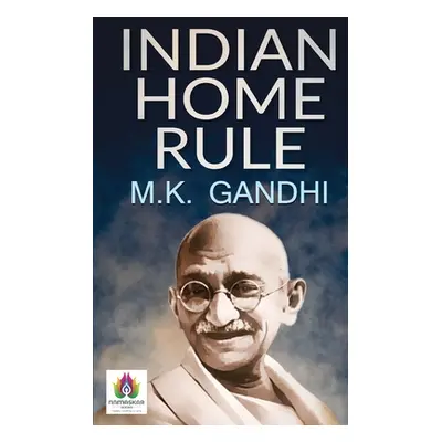 "Indian Home Rule" - "" ("Gandhi M. K.")