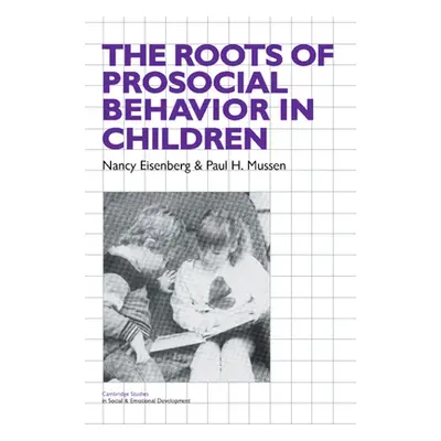 "The Roots of Prosocial Behavior in Children" - "" ("Eisenberg Nancy")