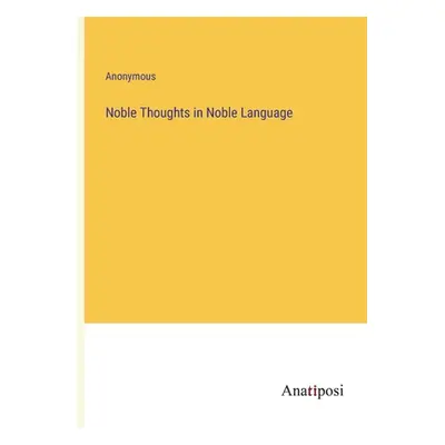 "Noble Thoughts in Noble Language" - "" ("Anonymous")