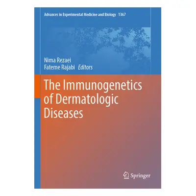 "The Immunogenetics of Dermatologic Diseases" - "" ("Rezaei Nima")