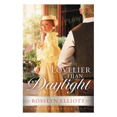 "Lovelier Than Daylight" - "" ("Elliott Rosslyn")