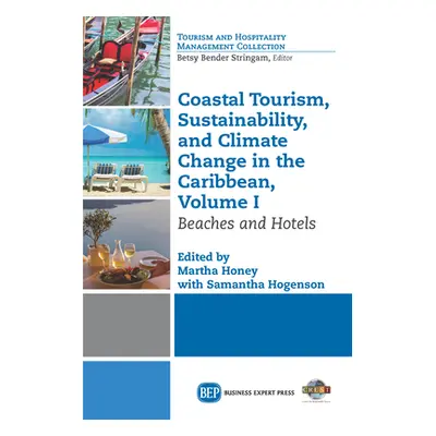 "Coastal Tourism, Sustainability, and Climate Change in the Caribbean, Volume I: Beaches and Hot