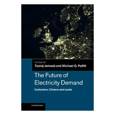 "The Future of Electricity Demand: Customers, Citizens and Loads" - "" ("Jamasb Tooraj")