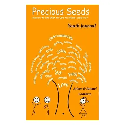 "Precious Seeds Youth Journal" - "" ("Geathers Arleen")