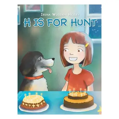 "H is for Hunt" - "" ("Wooden Heisey Irina")