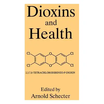 "Dioxins and Health" - "" ("Schecter A.")