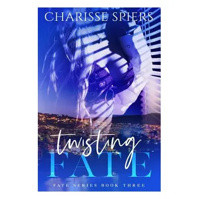 "Twisting Fate" - "" ("Tan Clarise")