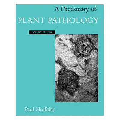 "A Dictionary of Plant Pathology" - "" ("Holliday Paul")