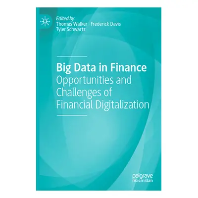 "Big Data in Finance: Opportunities and Challenges of Financial Digitalization" - "" ("Walker Th