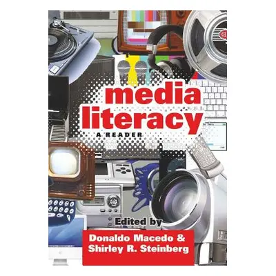 "Media Literacy; A Reader" - "" ("Steinberg Shirley R.")