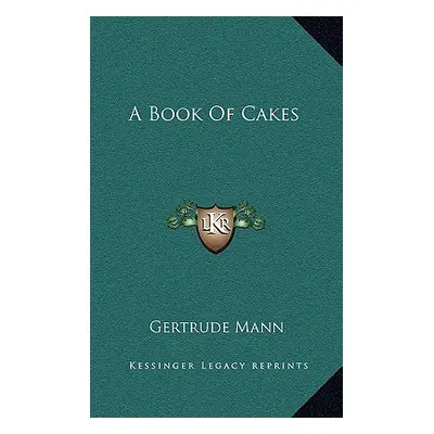 "A Book Of Cakes" - "" ("Mann Gertrude")