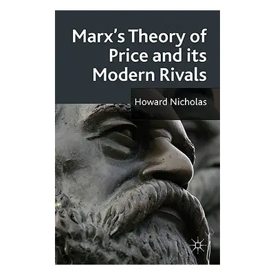 "Marx's Theory of Price and Its Modern Rivals" - "" ("Nicholas H.")