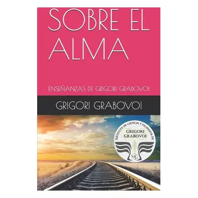 "Enseanza de Grigori Grabovoi: Sobre El Alma" - "" ("Roman Gema")