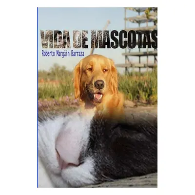 "Vidas de Mascotas" - "" ("Margin Olavarra Angel Javier")