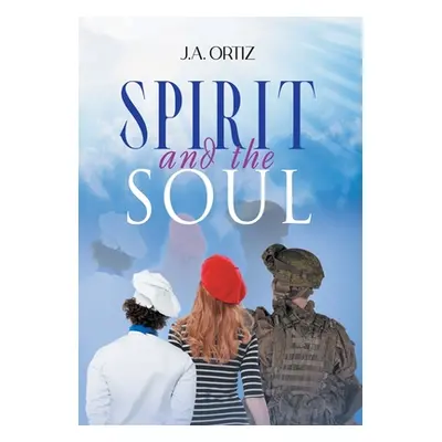 "Spirit and the Soul" - "" ("J a Ortiz")