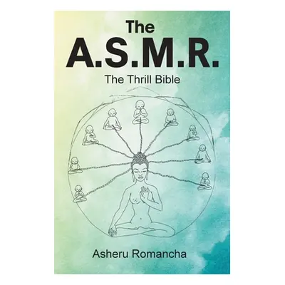 "The A.S.M.R.: The Thrill Bible" - "" ("Romancha Asheru")