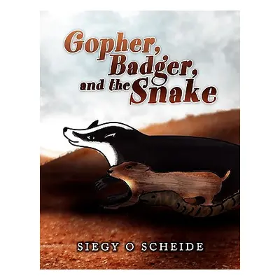 "Gopher, Badger, and the Snake" - "" ("Scheide Siegy O.")