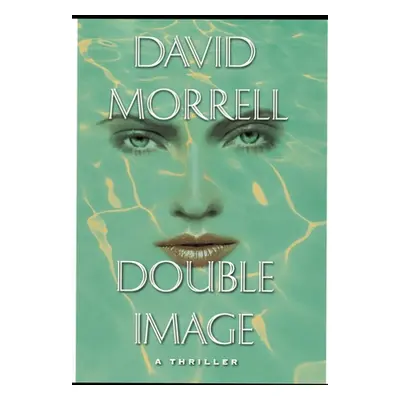 "Double Image" - "" ("Morrell David")