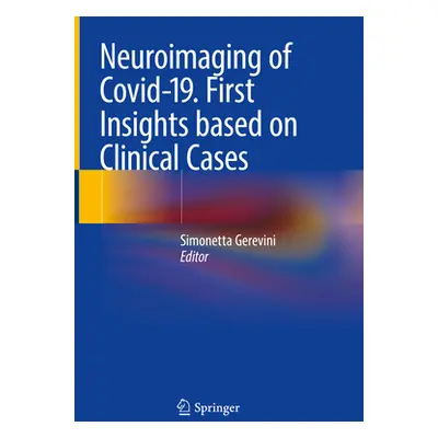 "Neuroimaging of Covid-19. First Insights Based on Clinical Cases" - "" ("Gerevini M. D. Simonet