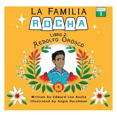 "La Familia Rocha: Redolfo Orosco" - "" ("Rocha Edward Lee")