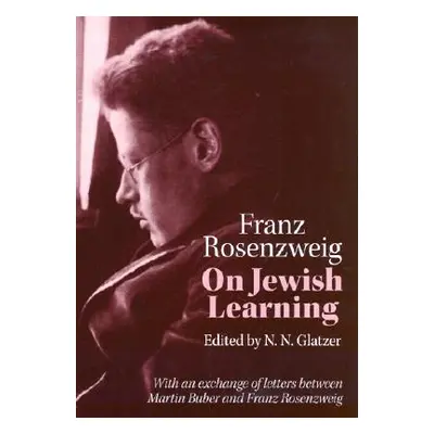 "On Jewish Learning" - "" ("Rosenzweig Franz")