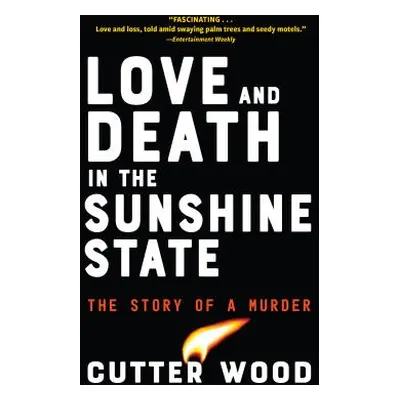 "Love and Death in the Sunshine State: The Story of a Murder" - "" ("Wood Cutter")