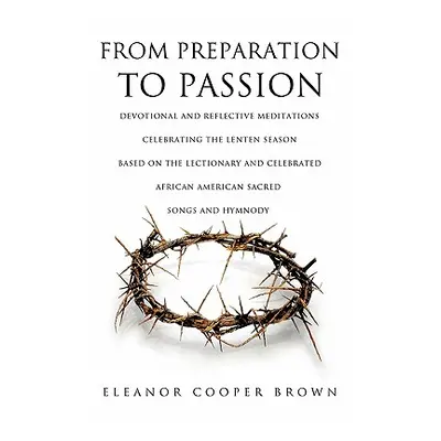 "From Preparation to Passion" - "" ("Brown Eleanor Cooper")