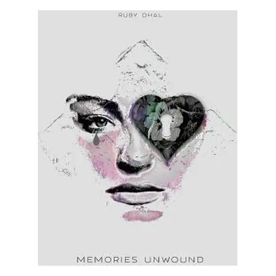 "Memories Unwound" - "" ("Dhal Ruby")