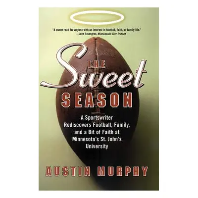 "The Sweet Season: A Sportswriter Rediscovers Football, Family, and a Bit of Faith at Minnesota'