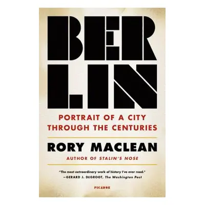 "Berlin: Portrait of a City Through the Centuries" - "" ("MacLean Rory")