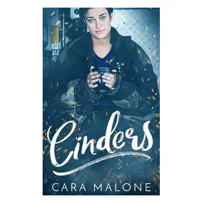 "Cinders: A Contemporary Cinderella Lesbian Romance" - "" ("Malone Cara")