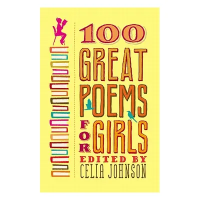 "100 Great Poems for Girls" - "" ("Johnson Celia")