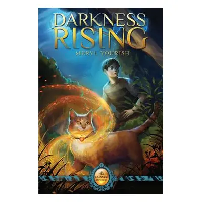 "Darkness Rising: Book One of The Catmage Chronicles" - "" ("Yourish Meryl")