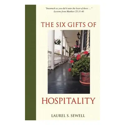 "The Six Gifts of Hospitality" - "" ("Sewell Laurel")