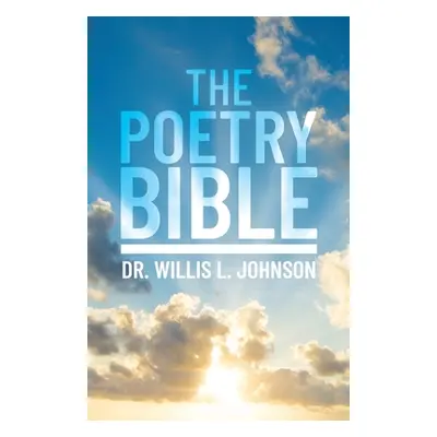 "The Poetry Bible" - "" ("Johnson Willis L.")