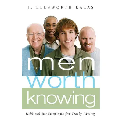 "Men Worth Knowing" - "" ("Kalas J. Ellsworth")