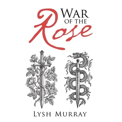 "War of the Rose" - "" ("Murray Lysh")