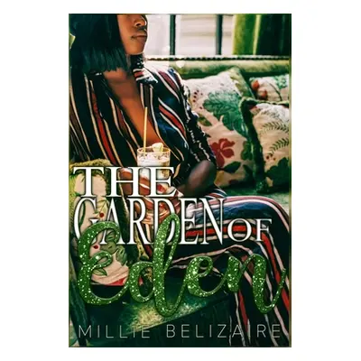 "The Garden of Eden: A Romance Standalone" - "" ("Belizaire Millie")