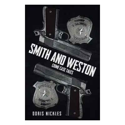 "Smith and Weston (2nd Edition): Crime Case Tales" - "" ("Nickles Doris")