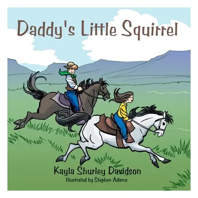 "Daddy's Little Squirrel" - "" ("Davidson Kayla Shurley")