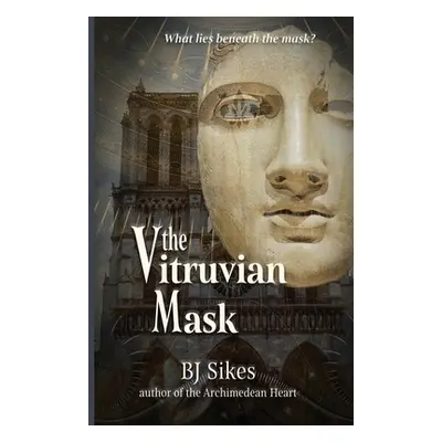 "The Vitruvian Mask" - "" ("Sikes Bj")