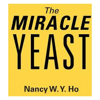 "The Miracle Yeast" - "" ("Ho Nancy W. Y.")