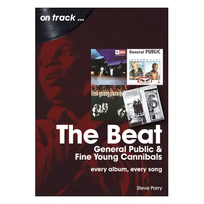 "The Beat, General Public and Fine Young Cannibals: Every Album, Every Song" - "" ("Parry Steve"