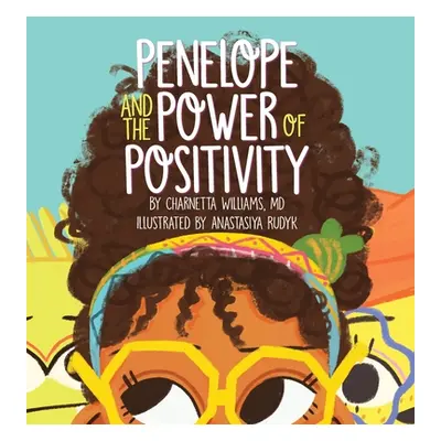 "Penelope and the Power of Positivity" - "" ("Williams Charnetta")