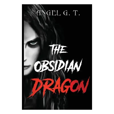 "The Obsidian Dragon" - "" ("G. T. Angel")