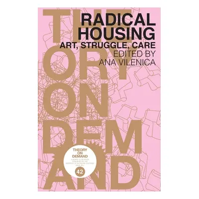 "Radical Housing: Art, Struggle, Care" - "" ("Vilenica Ana")